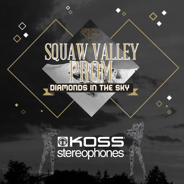 2014 Squaw Valley Prom Presenting Sponsor: KOSS Stereophones